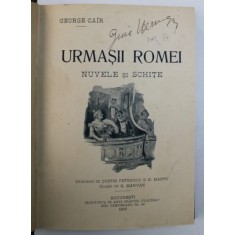 GEORGE CAIR URMASII ROMEI, BUCURESTI 1916