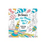 Dr. Seuss's Oh, the Places You'll Go! Coloring Book