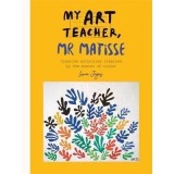 My Art Teacher, Mr Matisse