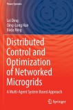 Distributed Control and Optimization of Networked Microgrids: A Multi-Agent System Based Approach