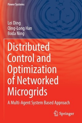 Distributed Control and Optimization of Networked Microgrids: A Multi-Agent System Based Approach foto