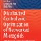 Distributed Control and Optimization of Networked Microgrids: A Multi-Agent System Based Approach