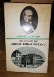 Pe urmele lui Mihail Kogalniceanu - Augustin Z.N. Pop