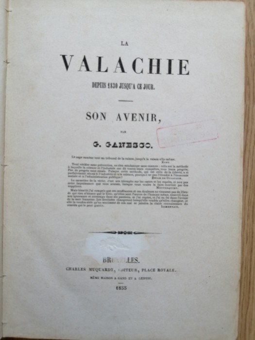 La Valachie depuis 1830 jusqu&#039;&agrave; ce jour: son avenir - G. Ganesco Bruxelles 1855