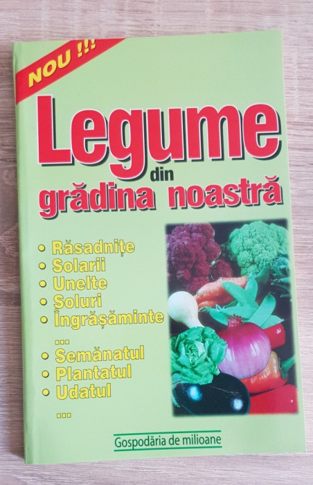 Legume din grădina noastră. Solarii și răsaduri