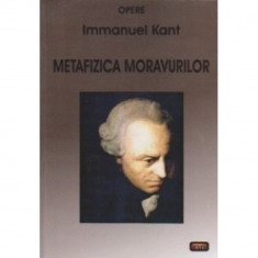 Metafizica moravurilor - Immanuel Kant foto
