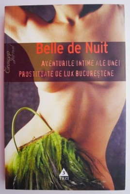 Aventurile intime ale unei prostituate de lux bucurestene &amp;ndash; Belle de Nuit foto