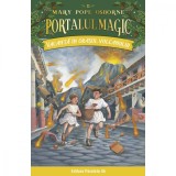Vacanta in orasul vulcanului. Portalul magic nr. 13. Ed. 3, Mary Pope Osborne
