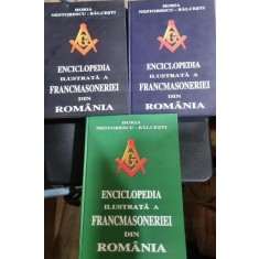Enciclopedia ilustrata a francmasoneriei din Romania (3 volume) - Horia Nestorescu-Balcesti (cu dedicatie)