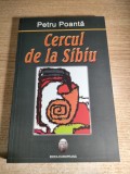 Petru Poanta - Cercul de la Sibiu - Introducere in fenomenul originar (Ideea Europeana, 2006)