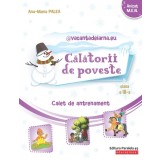 Calatorii de poveste. Caiet de antrenament | Ana-Maria Palea