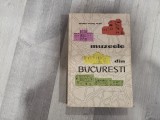 Muzeele din Bucuresti de Marin Mihalache