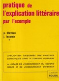 P. Theveau, J. Lecomte - Pratique de l'explication litteraire par l'exemple