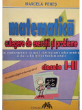 Marcela Penes - Matematica. Culegere de exercitii si probleme clasele I - II