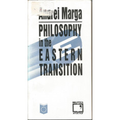 Philosophy in the Eastern Transition - Andrei Marga