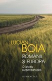 Cumpara ieftin Rom&acirc;nii și Europa - Paperback brosat - Lucian Boia - Humanitas