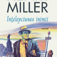 Intelepciunea inimii - Henry Miller