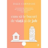 Cum sa te bucuri de viata si de job, Dale Carnegie, Curtea Veche