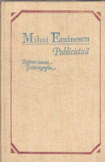 Mihai Eminescu - Publicistica. Referiri istorice si istoriografice (cartonata) foto