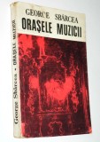 Orasele Muzicii - George Sbarcea