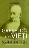 Greseli din alte vieti. Cercetari in domeniul Metapsihic si Spiritist - Scarlat Demetrescu - Editura Prestige