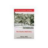 Father to the Fatherless: The Charles Mulli Story