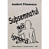 Subsemnatul va ignora - 1998 - Andrei Paunescu (AZ198)