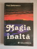 PAUL STEFANESCU - MAGIA INALTA - 1997
