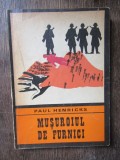 Mușuroiul de furnici &ndash; Aut. Paul Henricks, Trad. Dumitru Marian, Ed. Univers, 1975
