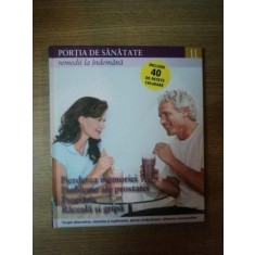 REVISTA PORTIA DE SANATATE NR 11 PIERDEREA MEMORIEI , PROBLEME ALE PROSTATEI , PSORIAZIS , RACEALA SI GRIPA , 2011