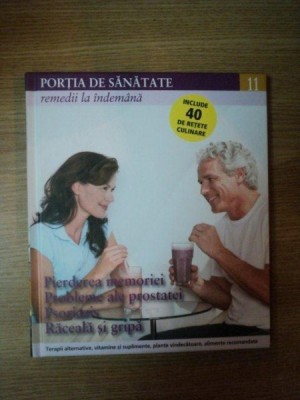 REVISTA PORTIA DE SANATATE NR 11 PIERDEREA MEMORIEI , PROBLEME ALE PROSTATEI , PSORIAZIS , RACEALA SI GRIPA , 2011 foto
