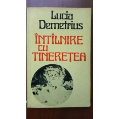 Intalnire cu tineretea-Lucia Demetrius