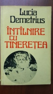 Intalnire cu tineretea-Lucia Demetrius foto