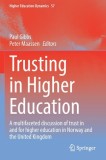 Trusting in Higher Education: A Multifaceted Discussion of Trust in and for Higher Education in Norway and the United Kingdom