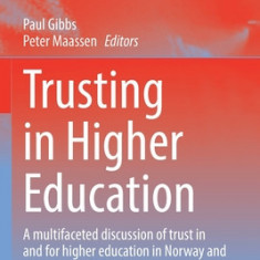 Trusting in Higher Education: A Multifaceted Discussion of Trust in and for Higher Education in Norway and the United Kingdom