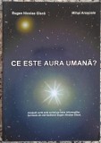 Ce este aura umana? - Eugen Nicolae Gisca, Mihai Arosoaie