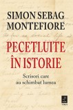 Pecetluite &icirc;n istorie. Scrisori care au schimbat lumea