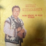 Mihai Mihalache &ndash; M-am nascut pe plai oltean
