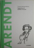 Arendt. Faptul de a fi (politic) in lume &ndash; Cristina Sanchez Munoz - Eseu de Critica Literara