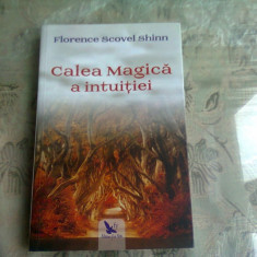 CALEA MAGICA A INTUITIEI - FLORENCE SCOVEL SHINN