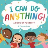 I Can Do Anything!: A Book of Positivity for Kids