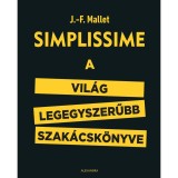 Simplissime - A vil&aacute;g legegyszerűbb szak&aacute;csk&ouml;nyve - J.F. Mallett