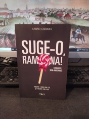 Andrei Ciobanu Suge-o, Ramona! O poveste semi-amuzantă, Trei, București 2015 187