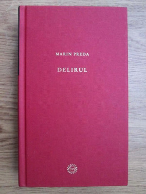 Marin Preda - Delirul (2009, editie cartonata) foto