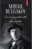 Cumpara ieftin Corespondenta. Jurnale Bulgakov Ed 2019, Mihail Bulgakov - Editura Polirom