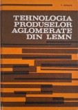Tehnologia Produselor Aglomerate din Lemn &ndash; Virgiliu Istrate - Carte