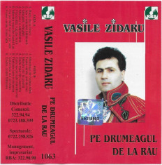 Caseta audio Vasile Zidaru ?? Pe Drumeagul De La Rau, originala foto