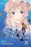 A Tropical Fish Yearns for Snow - Vol. 3 | Makoto Hagino