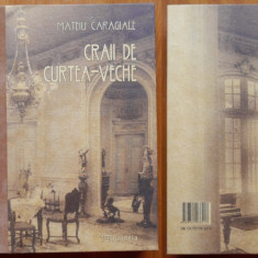 Mateiu Caragiale , Craii de Curtea Veche ,2010 , Editura Paideia ,hartie manuala