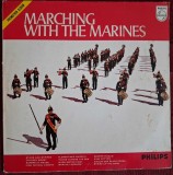 Disc Vinil Marching with the Marines-Marine Band Of The Royal Netherland Navy -Philips-325 319 QL